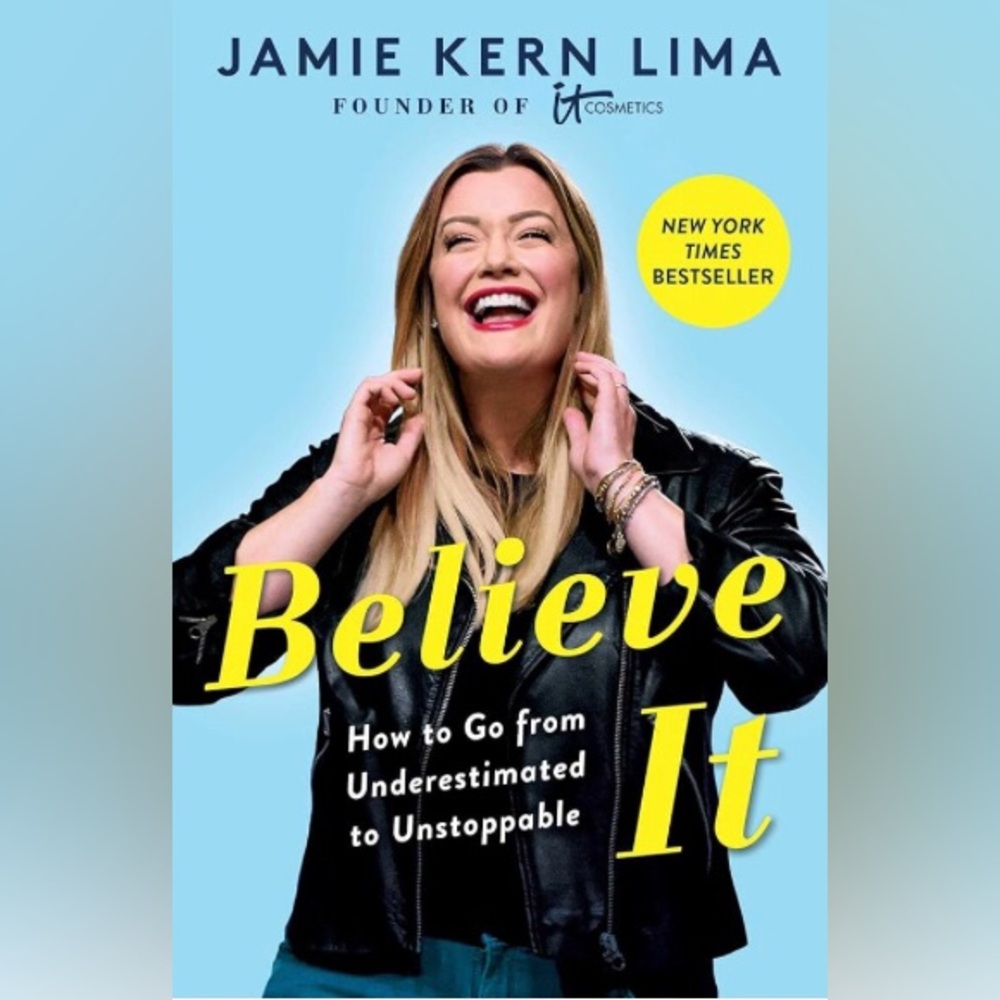New Jamie Kern Lima - Believe IT: How to Go from Underestimated to Unstoppable